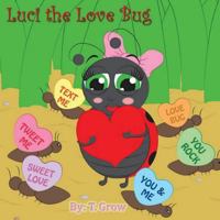 Luci the Love Bug 154089844X Book Cover