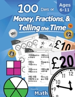 100 Days of Money, Fractions, & Telling the Time 1635783275 Book Cover