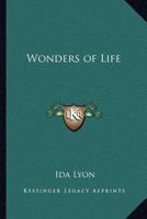 The Wonders of Life 1022516272 Book Cover