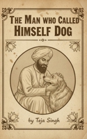 The Man Who Called Himself Dog B0FWVQWKSP Book Cover