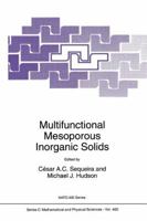 Multifunctional Mesoporous Inorganic Solids (NATO Science Series C: (closed)) 0792322894 Book Cover