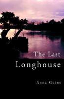 The Last Longhouse 1413463037 Book Cover