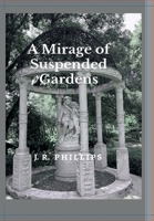 A Mirage of Suspended Gardens 0998616036 Book Cover