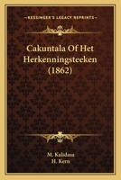 Cakuntala Of Het Herkenningsteeken (1862) 1160332487 Book Cover