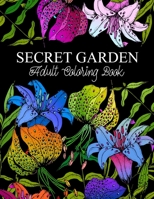 Secret Garden: Adult Coloring Book 100 Pages.. Beautiful Flower Coloring Book. B08RSVSN3G Book Cover
