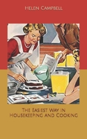 The Easiest Way in Housekeeping and Cooking: Original Text 3744785319 Book Cover