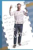 Cutting Through the Clutter: Mastering Communication in the Social Media Age B0G545SFD8 Book Cover