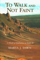 To Walk and Not Faint: A Month of Meditations on Isaiah 40 0802842909 Book Cover