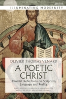 A Poetic Christ: Thomist Reflections on Scripture, Language and Reality 056769593X Book Cover