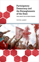 Participatory Democracy and the Entanglements of the State: The Limits to Citizen Power 0745336175 Book Cover