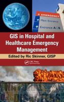 GIS in Hospital and Healthcare Emergency Management [With CDROM] 1439821291 Book Cover