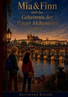 Mia & Finn: Und das Geheimnis der Prager Alchemisten 3696388181 Book Cover