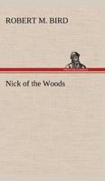 Nick of the Woods 1544650795 Book Cover