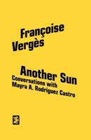 Another Sun: Conversations with Mayra A. Rodriguez Castro 1068439521 Book Cover