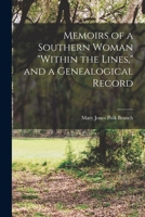 Memoirs of a Southern Woman within the Lines, and a Genealogical Record 1016044542 Book Cover