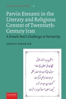 Parvin Etesami in the Literary and Religious Context of Twentieth-Century Iran: A Female Poet’s Challenge to Patriarchy 9087284128 Book Cover