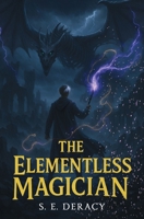 The Elementless Magician B0GC8Z175L Book Cover