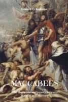 The Maccabees: The Hasmonaean Dynasty between Malachi and Matthew B0BSV7CTX4 Book Cover