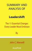 Summary and Analysis of Leadershift: The 11 Essential Changes Every Leader Must Embrace By John C. Maxwell B08T86YXB5 Book Cover