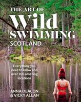 Art of Wild Swimming: Scotland 1785303600 Book Cover