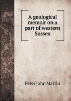 A Geological Memoir on a Part of Western Sussex 1141049309 Book Cover