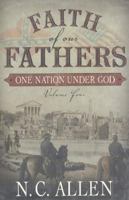 Faith of Our Fathers: One Nation Under God 1591566355 Book Cover