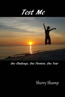 Test Me: One Challenge. One Promise. One Year. 1503203565 Book Cover