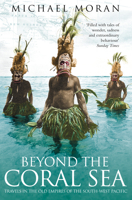 Beyond the Coral Sea: Travels in the Old Empires of the South-West Pacific 0006552358 Book Cover