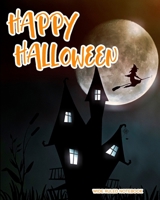 Wide Ruled Notebook: Full Moon and Witch - Happy Halloween! Blank One-Subject Lined Book Show YOUR Halloween Personality! Creepy and Spooky Design for Kids, Teens, Students, and Halloween Lovers 1692494031 Book Cover