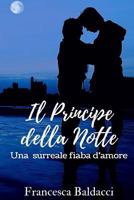 Il Principe della Notte: Una surreale fiaba d'amore 1978412339 Book Cover