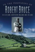 In the Footsteps of Robert Bruce 0750919108 Book Cover