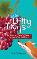 Bible Ditty Days: The Humorous "How-To" Book to Everyday Joy and Peace 1621478793 Book Cover