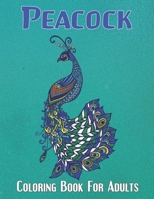 Peacock Coloring Book For Adults: An Adults coloring book for entertainment, fun, stress relief, relaxation and made with Beautiful Peacock, Jungle Peacock, Unique Illustrations and much more.Vol-1 B08XL7YXN5 Book Cover