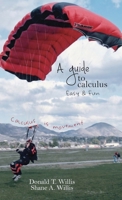 A Guide to Calculus, Easy & Fun B0GXGH5TG8 Book Cover