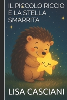 IL PICCOLO RICCIO E LA STELLA SMARRITA (Italian Edition) B0FSCLXS91 Book Cover