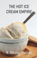 THE HOT ICE CREAM EMPIRE 8119654862 Book Cover