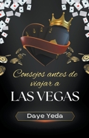 Consejos antes de viajar a Las Vegas B0C1BRH4GB Book Cover