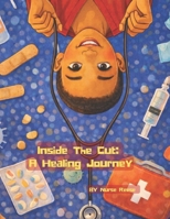 Inside The Cut:: A Healing Journey B0GJMDBBZ6 Book Cover