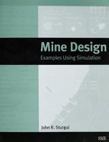 Mine Design: Examples Using Simulation 0873351819 Book Cover