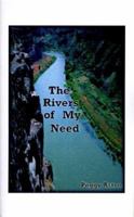 The Rivers of My Need 1585004103 Book Cover