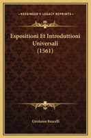 Espositioni Et Introduttioni Universali (1561) 116541788X Book Cover