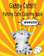 Gassy Cats!!!!: Farting Cats Coloring Book B0C1JH4CVQ Book Cover