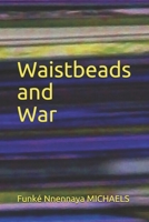 Waistbeads and War 9966823220 Book Cover