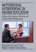 Motivational Interviewing in Higher Education: A Primer for Academic Advisors and Student Affairs Professionals 0398093628 Book Cover