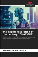 the digital revolution of the century "CHAT GPT: The importance of GPT Chat in customer relationship management and Web visibility development B0CHLG2JMT Book Cover
