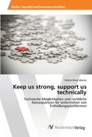 Keep Us Strong, Support Us Technically 3639400054 Book Cover
