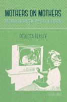 Mothers on Mothers: Maternal Readings of Popular Television 303431826X Book Cover