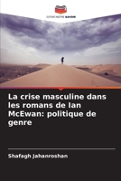 La crise masculine dans les romans de Ian McEwan: politique de genre (French Edition) 6200065101 Book Cover