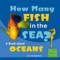 How Many Fish in the Sea?: A Book about Oceans 0736867864 Book Cover