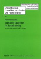 Technical Education for Sustainability: An Analysis of Needs in the 21 St Century 3631585942 Book Cover